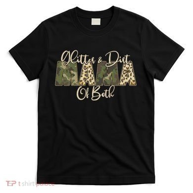 Glitter And Dirt Mama Of Both Mother's Day T-Shirt