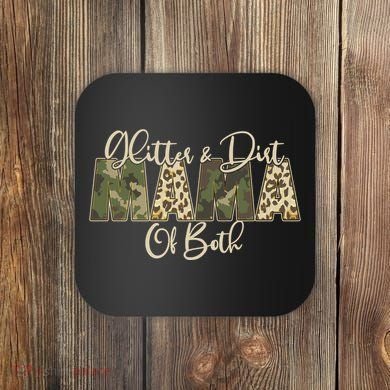 Glitter And Dirt Mama Of Both Mother's Day Coaster