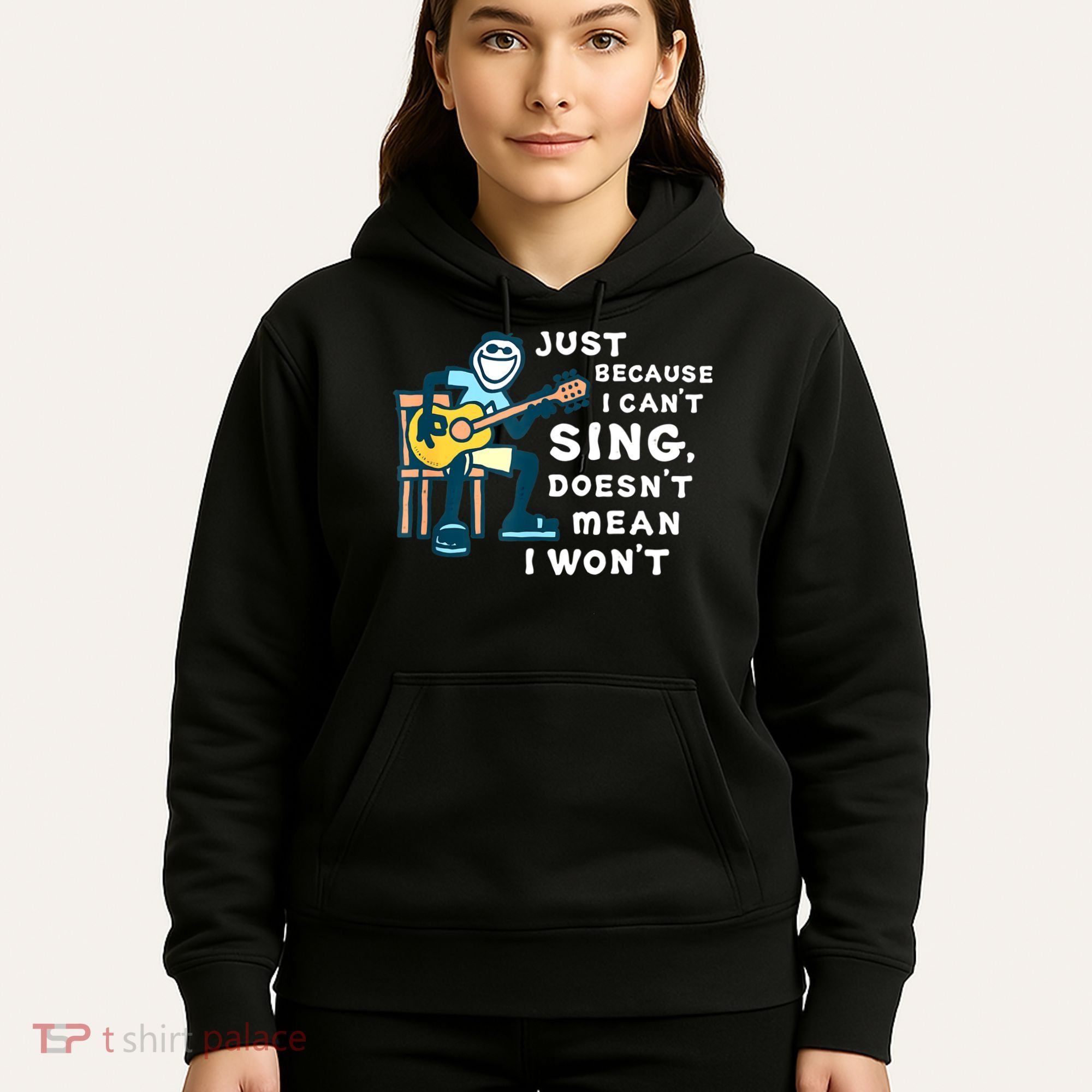 Guitar Lover Just Because I Can't Sing Doesn't Mean I Won't Hoodie
