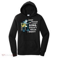 Guitar Lover Just Because I Can't Sing Doesn't Mean I Won't Women's Hoodie thumb 0