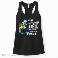 Guitar Lover Just Because I Can't Sing Doesn't Mean I Won't Women's Tank Top thumb 0