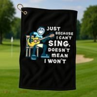 Guitar Lover Just Because I Can't Sing Doesn't Mean I Won't Golf Towel thumb 1