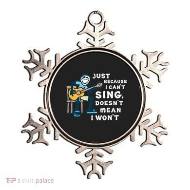 Guitar Lover Just Because I Can't Sing Doesn't Mean I Won't Ornament