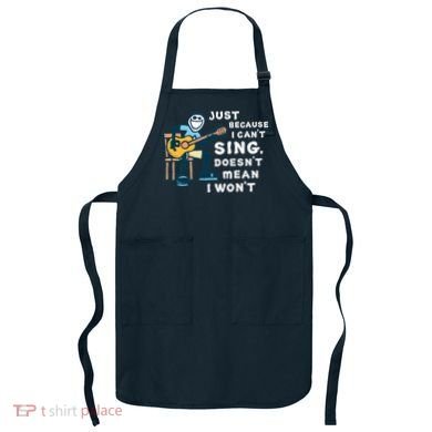 Guitar Lover Just Because I Can't Sing Doesn't Mean I Won't Apron