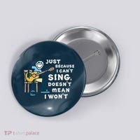 Guitar Lover Just Because I Can't Sing Doesn't Mean I Won't Button thumb 0