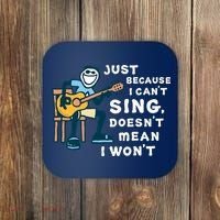 Guitar Lover Just Because I Can't Sing Doesn't Mean I Won't Coaster thumb 0