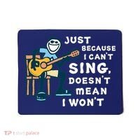 Guitar Lover Just Because I Can't Sing Doesn't Mean I Won't Mousepad thumb 0
