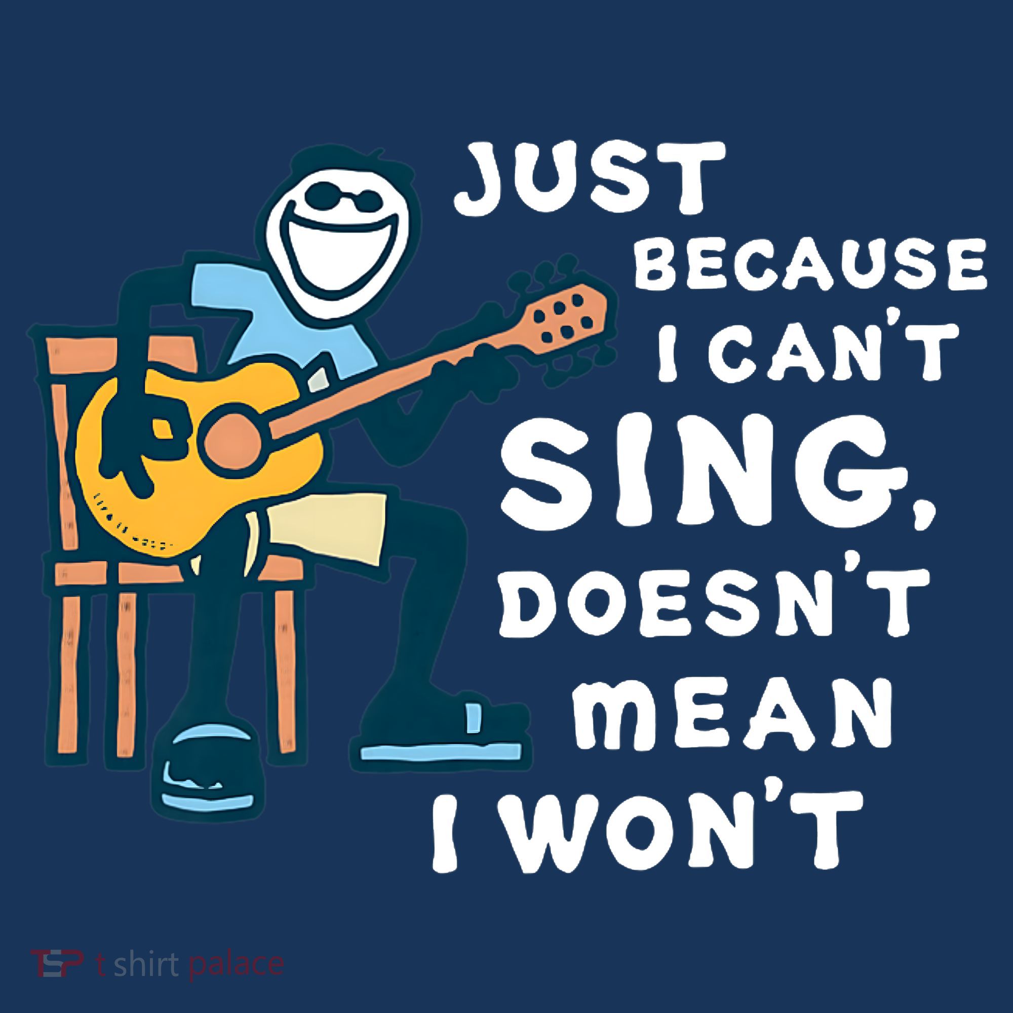 Guitar Lover Just Because I Can't Sing Doesn't Mean I Won't Women's Tank Top