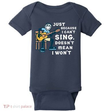 Guitar Lover Just Because I Can't Sing Doesn't Mean I Won't Baby Bodysuit
