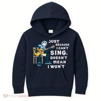 Guitar Lover Just Because I Can't Sing Doesn't Mean I Won't Kids Hoodie thumb 0