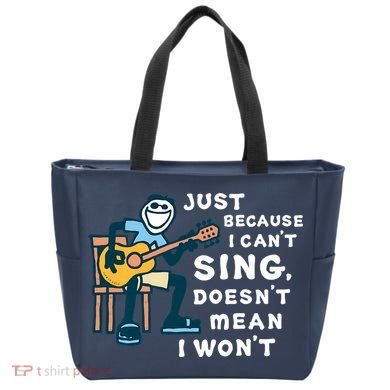 Guitar Lover Just Because I Can't Sing Doesn't Mean I Won't Tote Bag