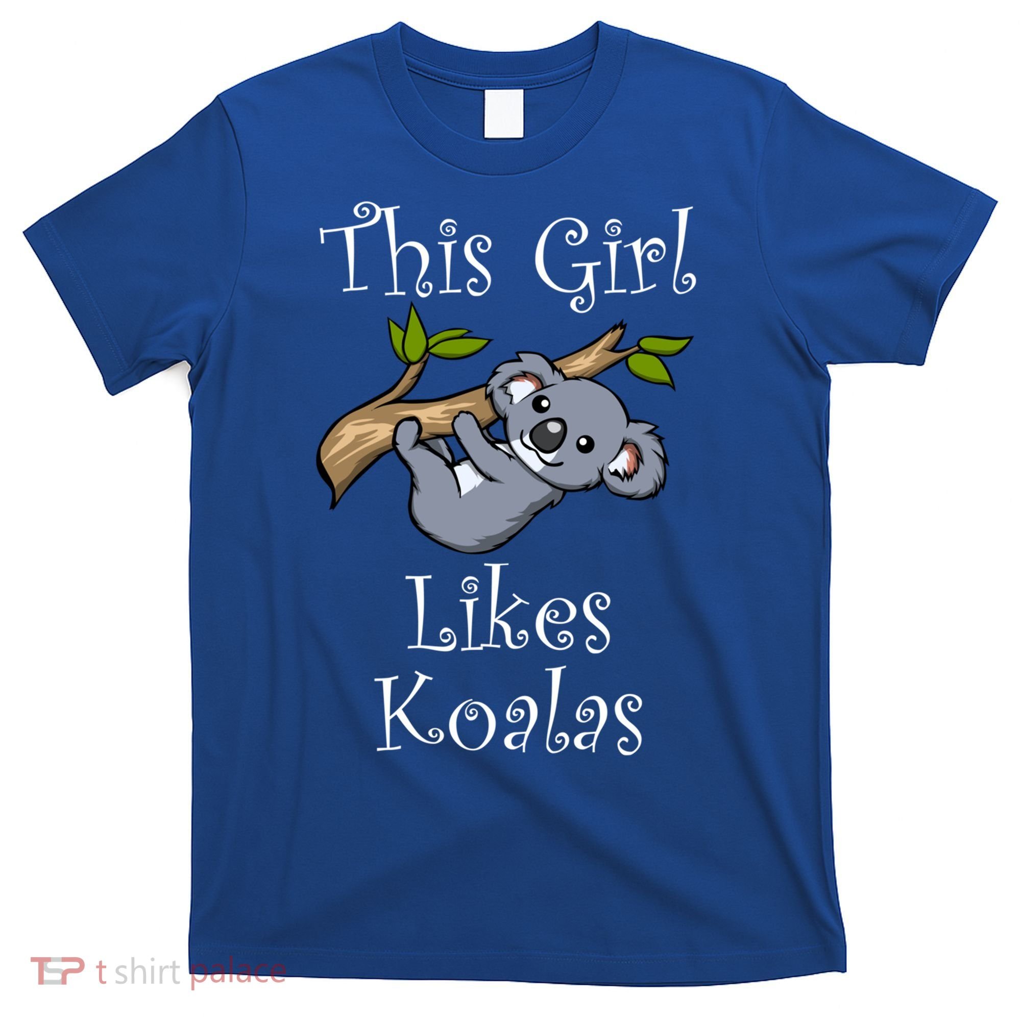 Girl Likes Koalas Cute Nature Wildlife Animal Gift T-Shirt