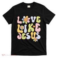 Groovy Love Like Jesus Religious God Christian T-Shirt thumb 0