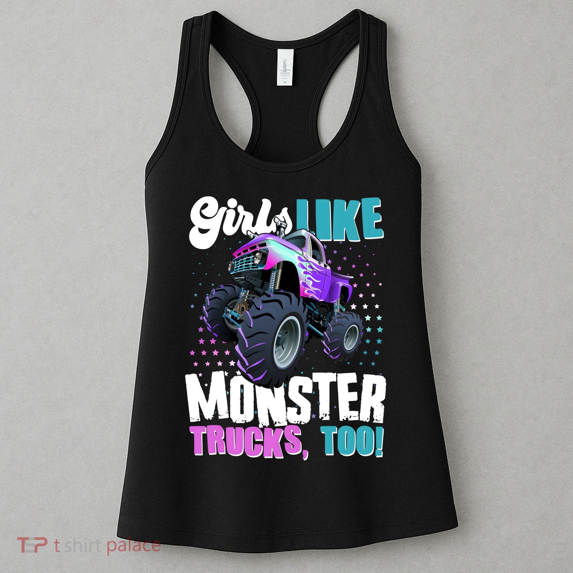 Girls Like Monster Trucks Too! Women's Tank Top