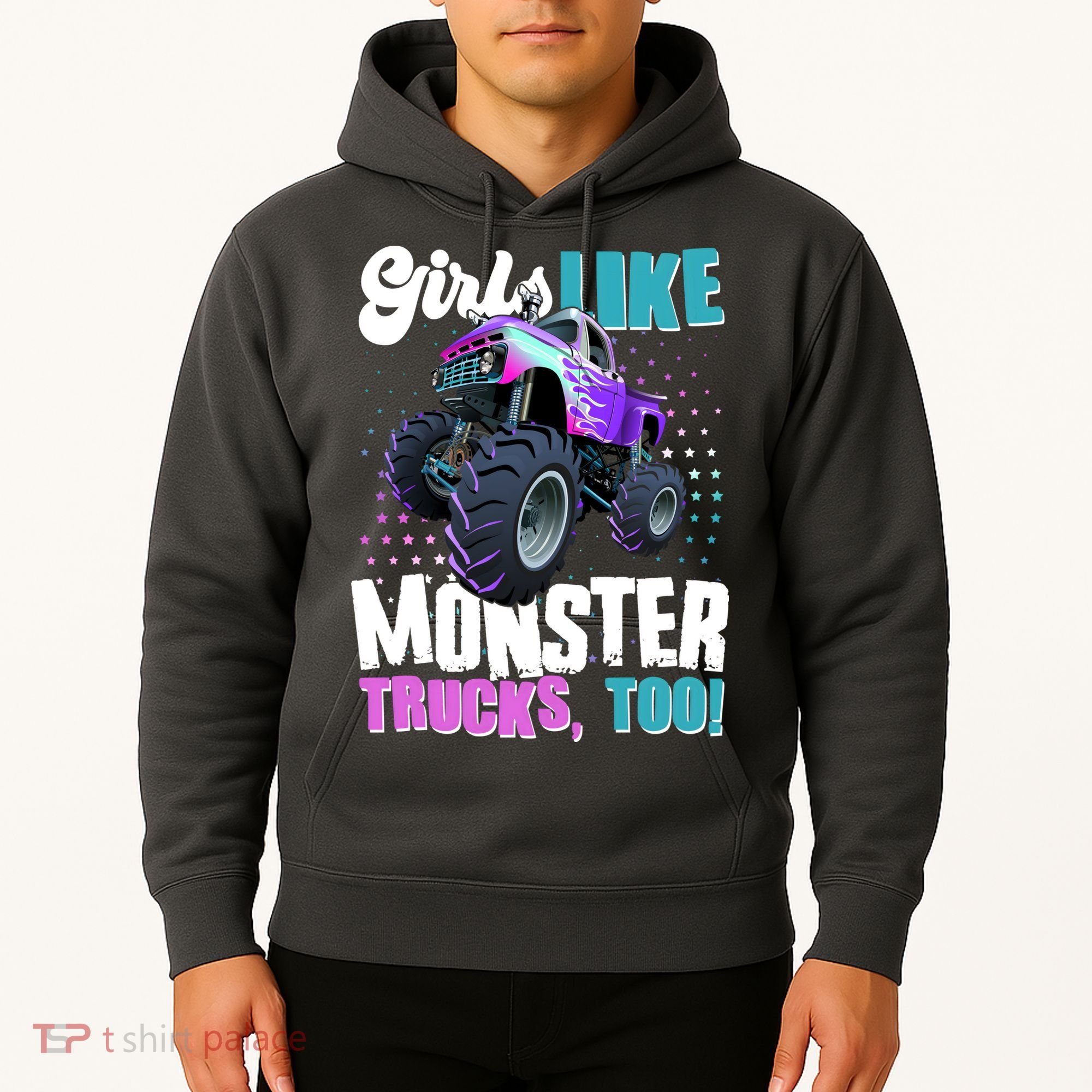 Girls Like Monster Trucks Too! Hoodie