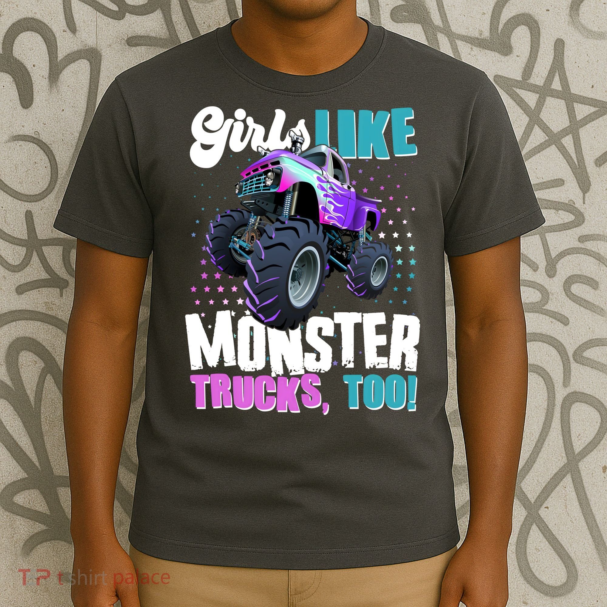 Girls Like Monster Trucks Too! T-Shirt