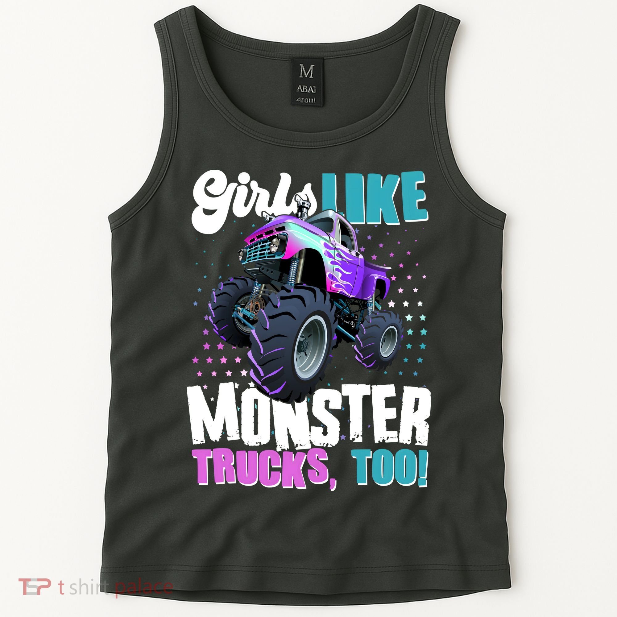 Girls Like Monster Trucks Too! Tank Top
