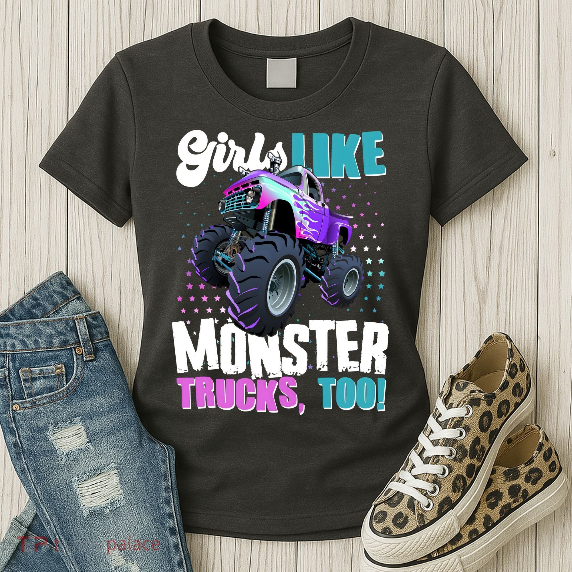 Girls Like Monster Trucks Too! Women's T-Shirt