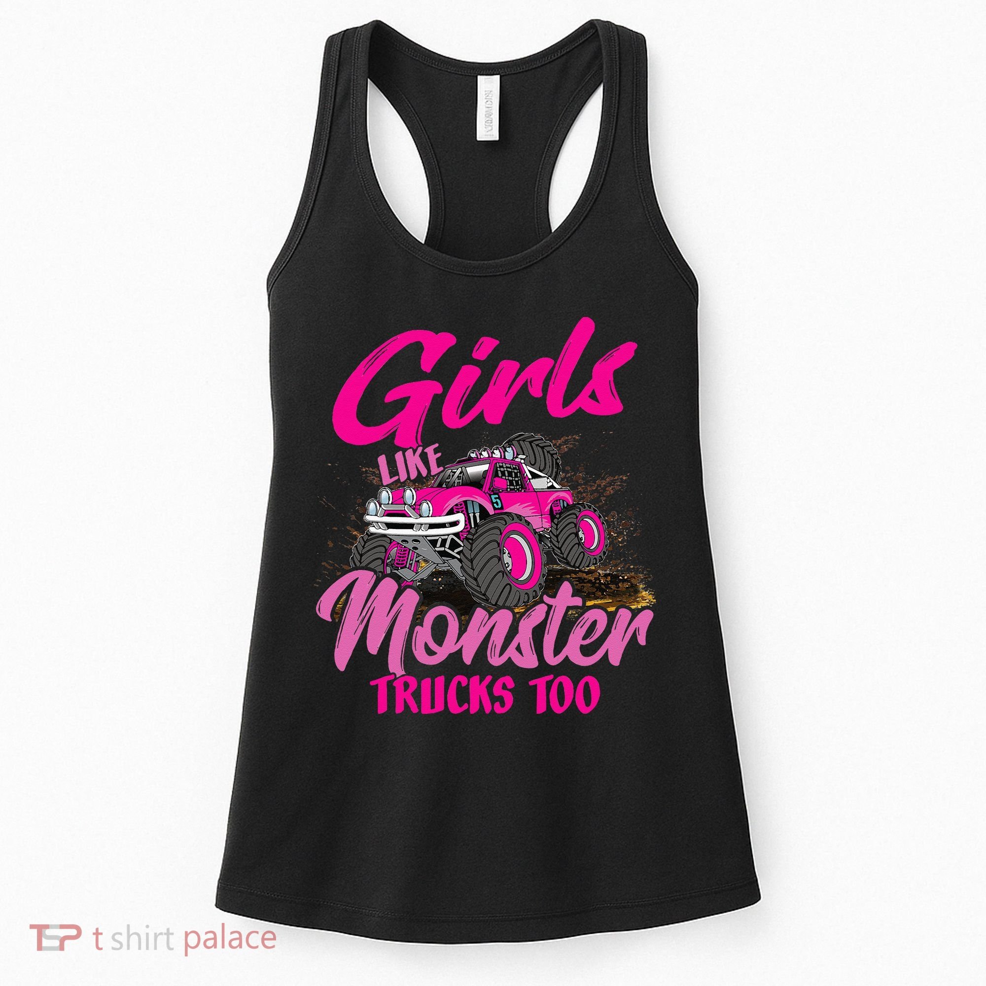Girls Like Monster Trucks Too Young Monster Truck Women's Tank Top