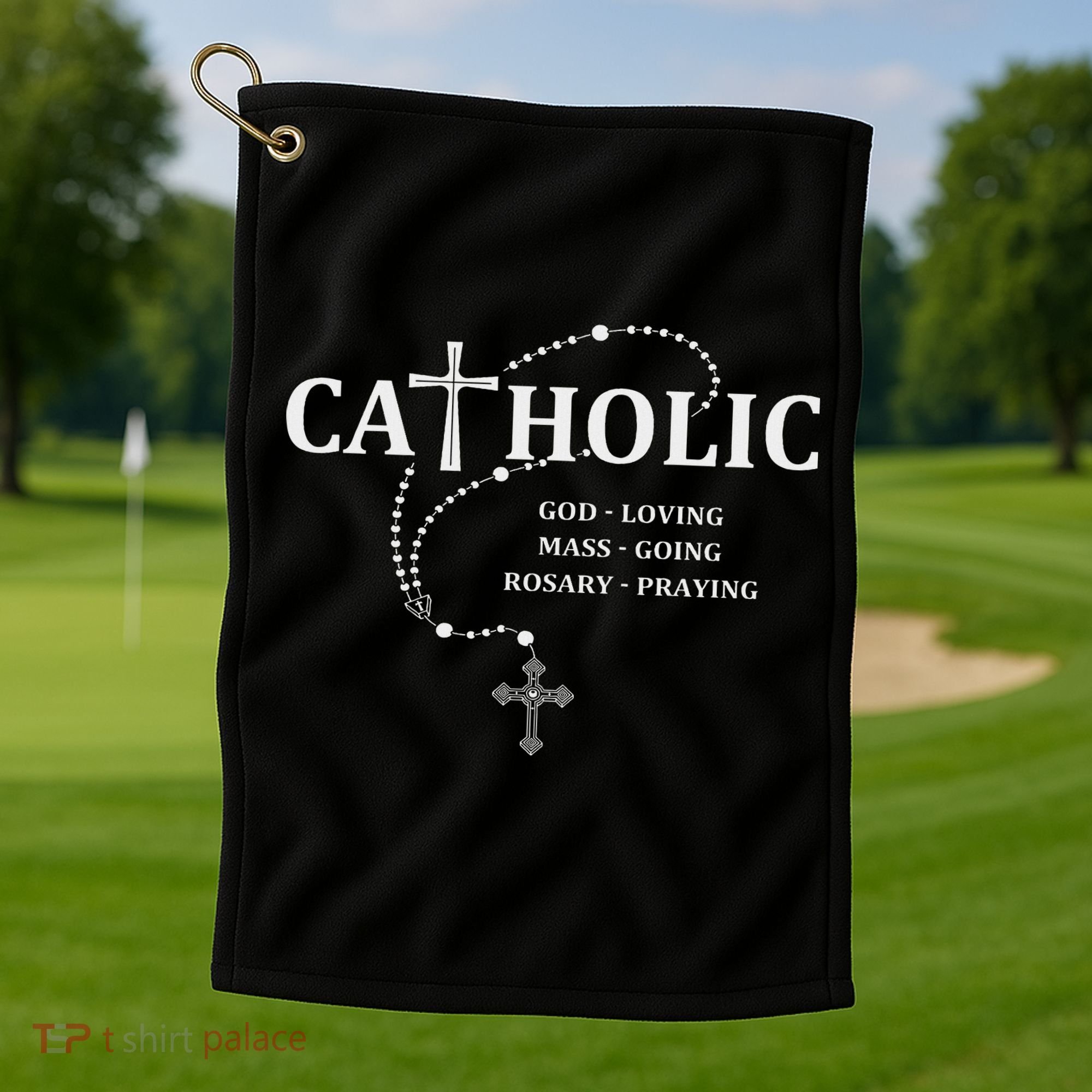 God Loving Mass Going Rosary Praying Catholic Golf Towel