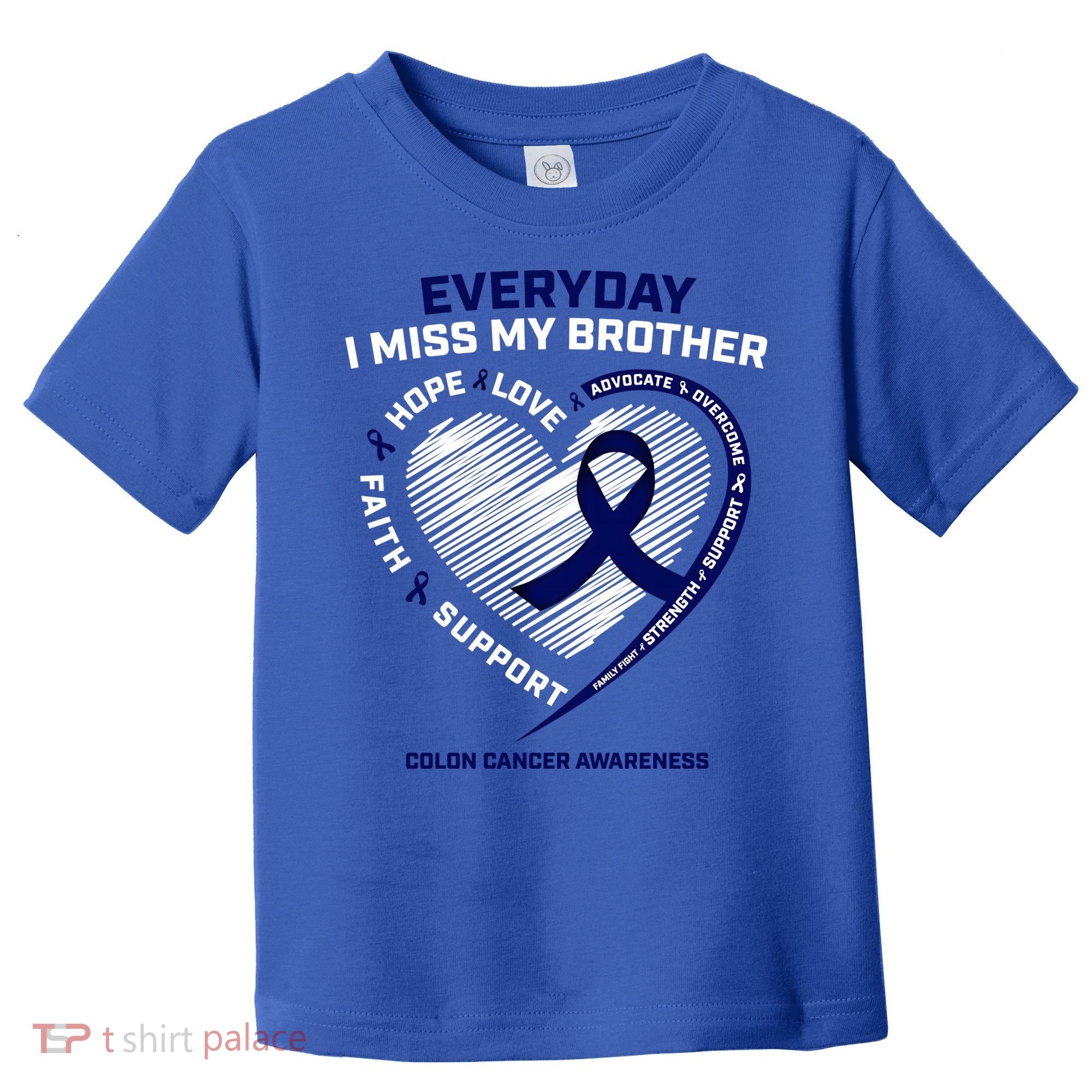 Gifts Loving Memory Gift Brother Colon Cancer Awareness Gift Toddler T-Shirt