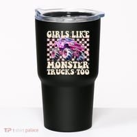 Girls Like Monster Trucks Too Tumbler thumb 0