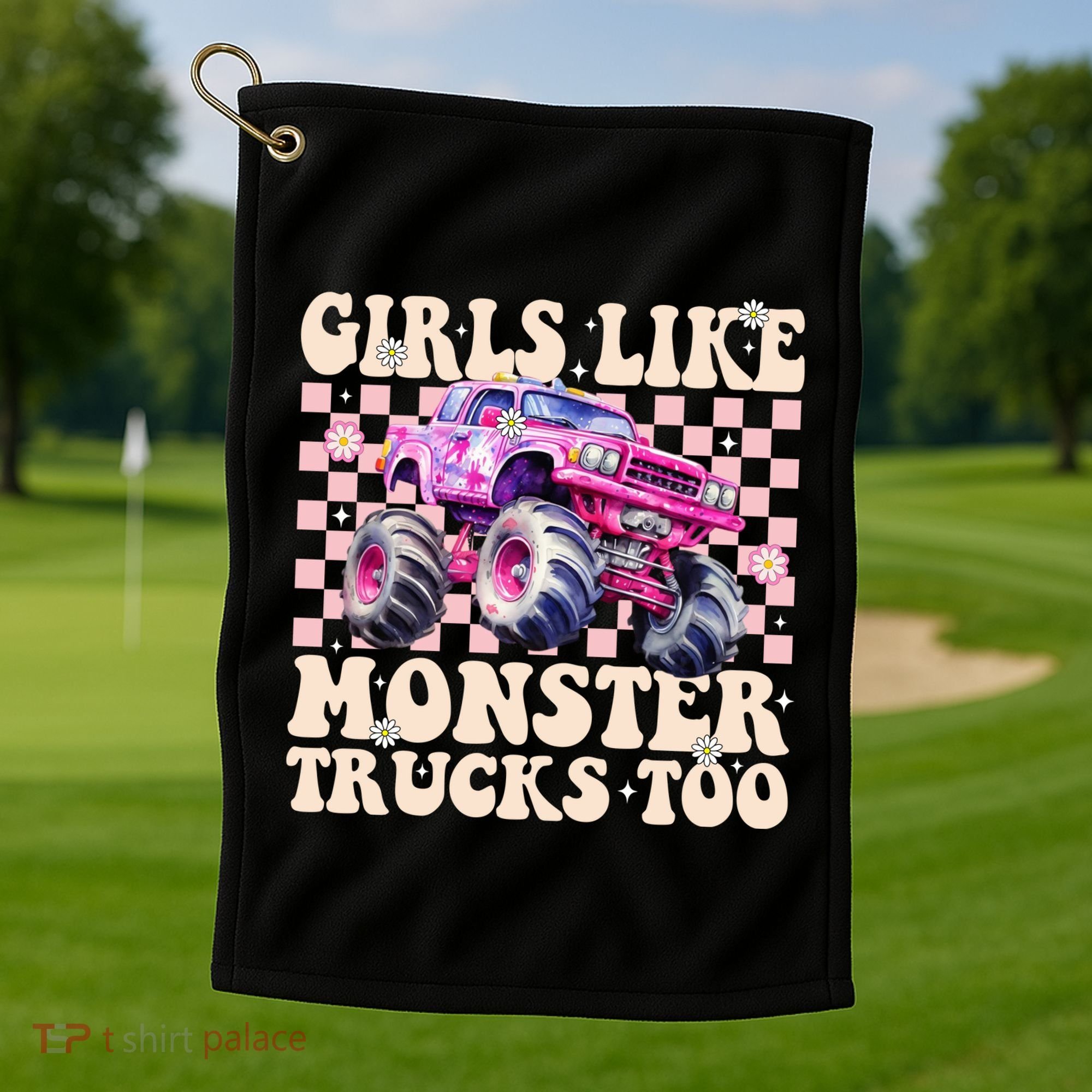 Girls Like Monster Trucks Too Golf Towel