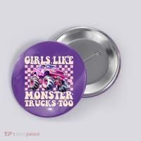 Girls Like Monster Trucks Too Button thumb 0