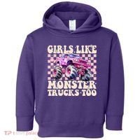Girls Like Monster Trucks Too Toddler Hoodie thumb 0