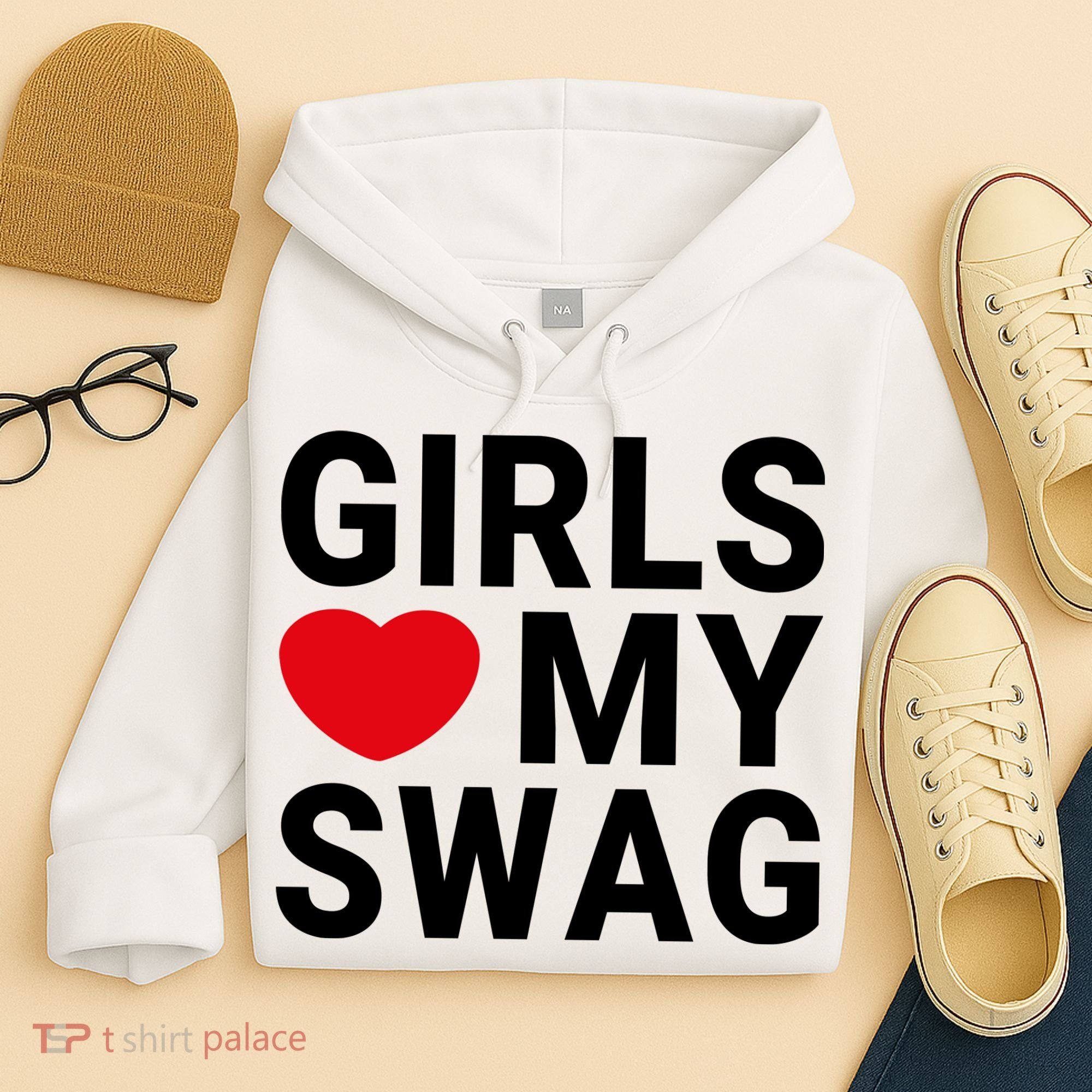 GIRLS LOVE MY SWAG Hoodie