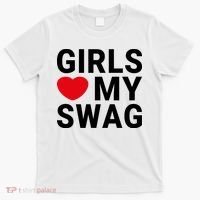 GIRLS LOVE MY SWAG T-Shirt thumb 0