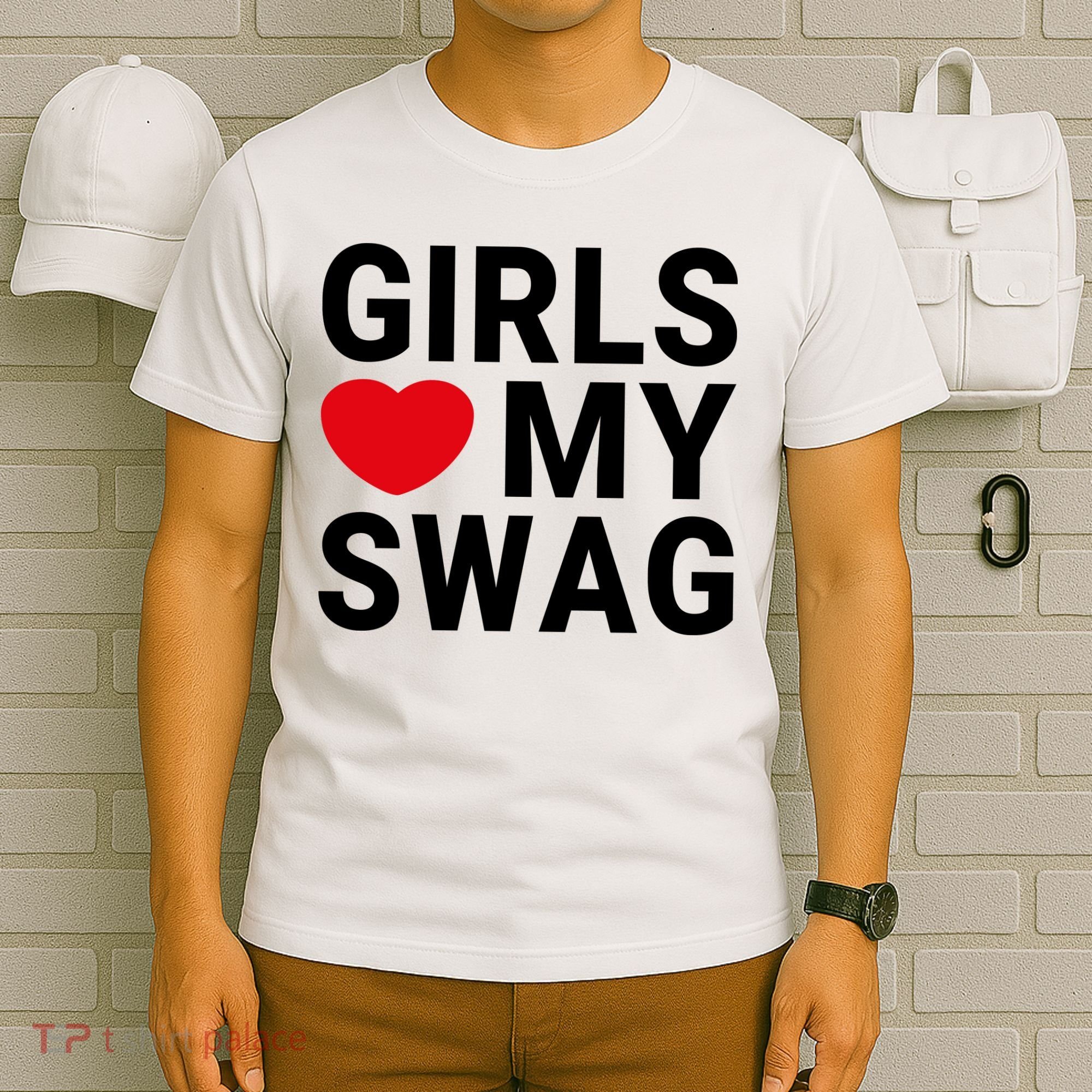 GIRLS LOVE MY SWAG T-Shirt