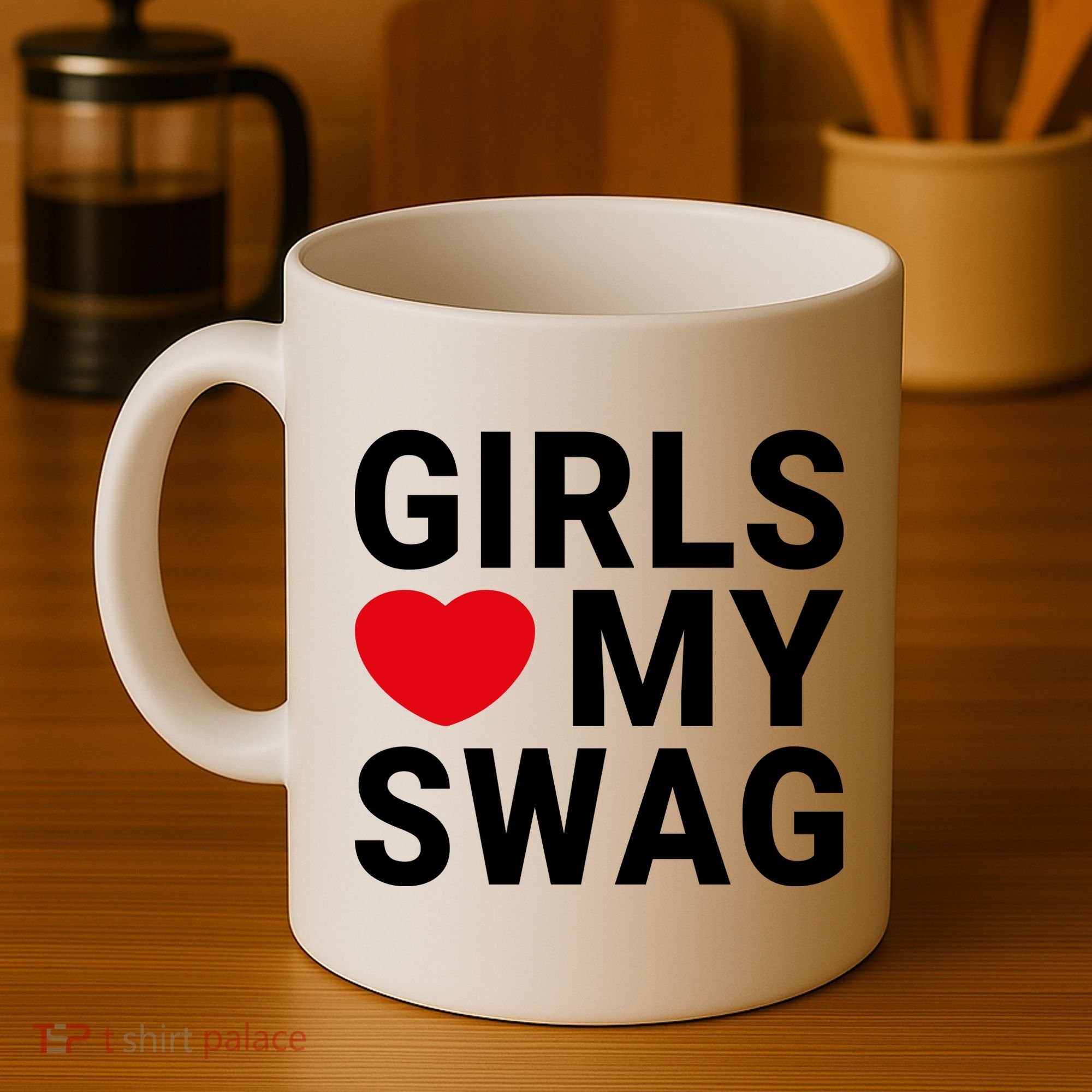 GIRLS LOVE MY SWAG Coffee Mug