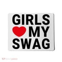 GIRLS LOVE MY SWAG Mousepad thumb 0