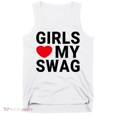 GIRLS LOVE MY SWAG Tank Top