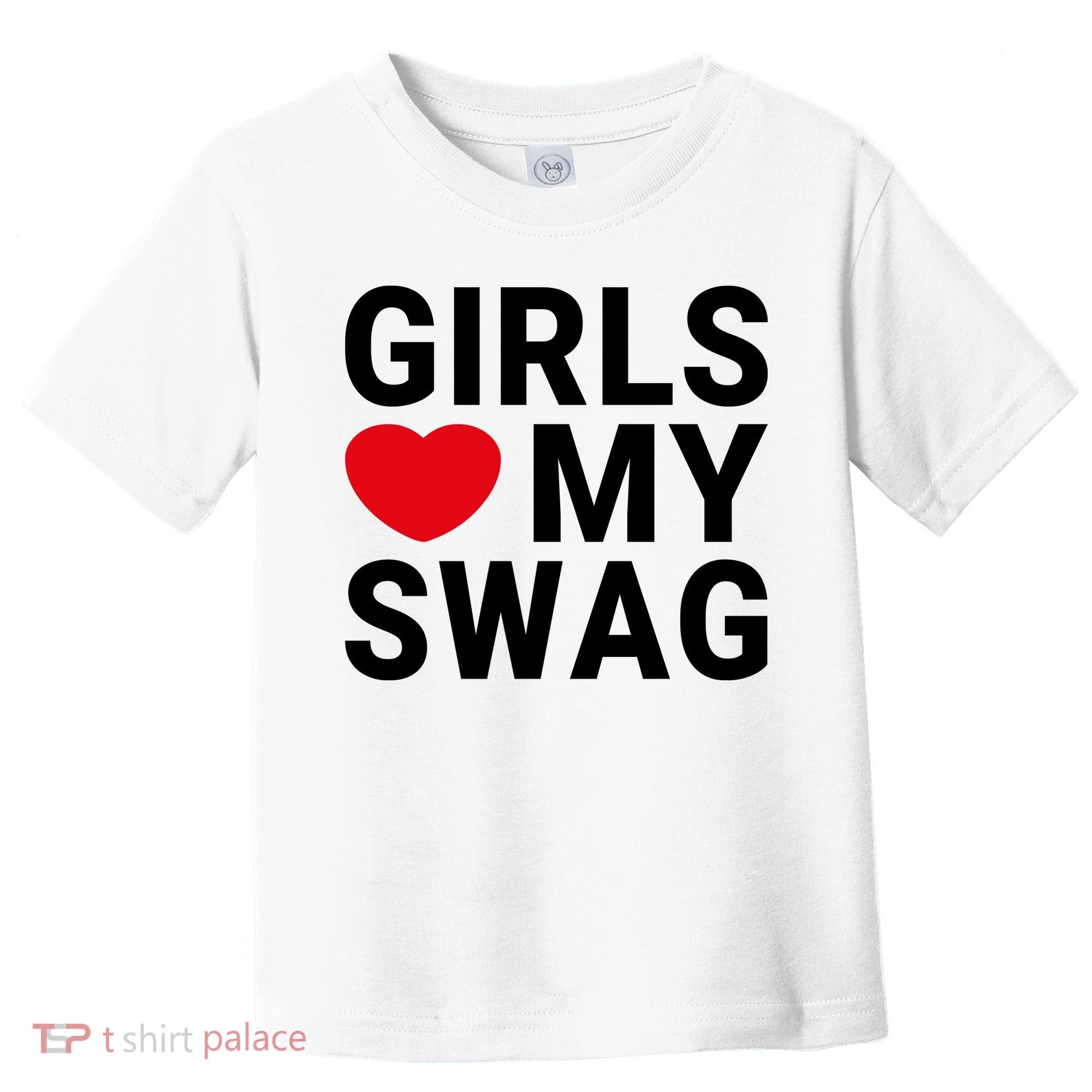GIRLS LOVE MY SWAG Toddler T-Shirt