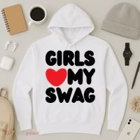 Girls Love My Swag Hoodie thumb 3