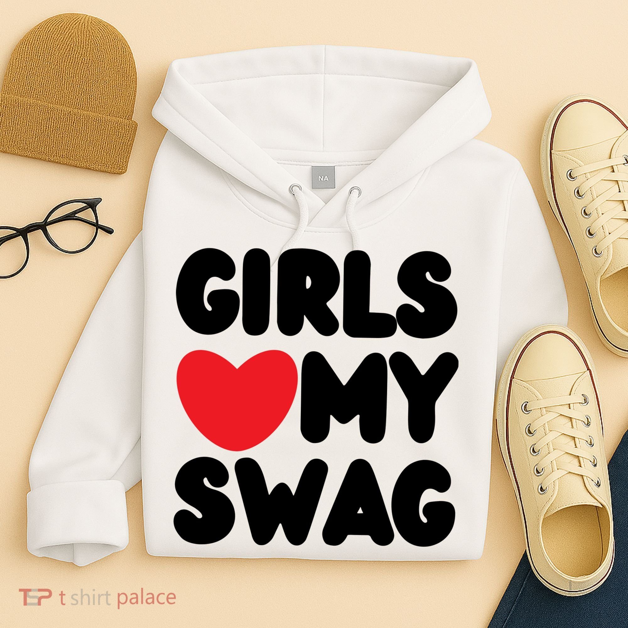 Girls Love My Swag Hoodie