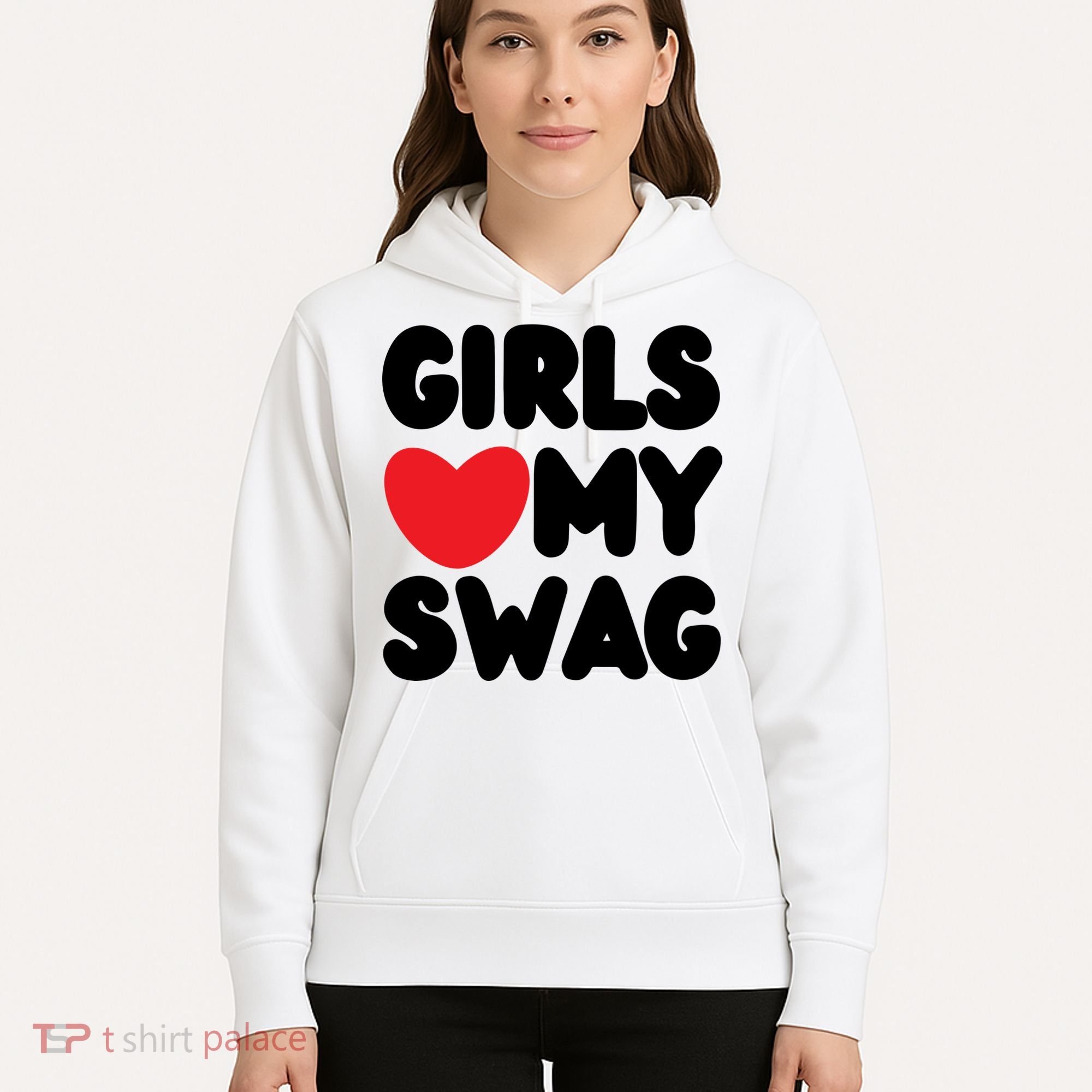 Girls Love My Swag Hoodie