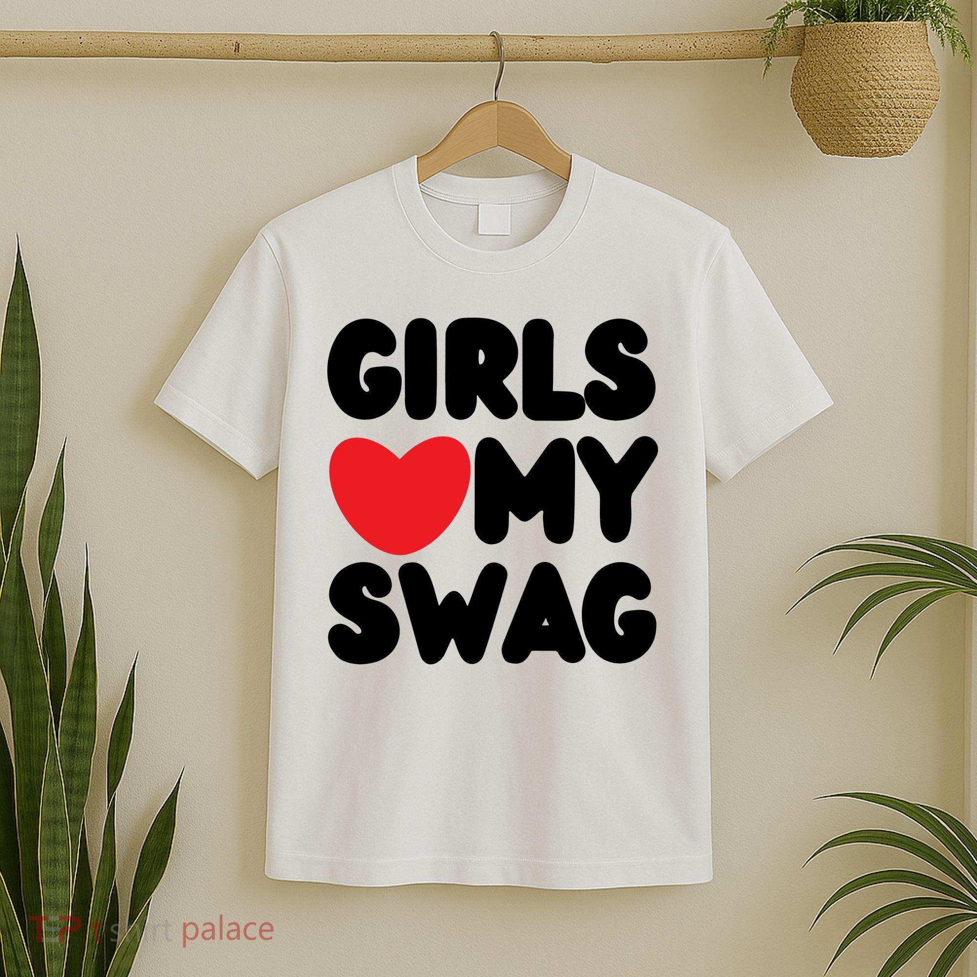 Girls Love My Swag T-Shirt