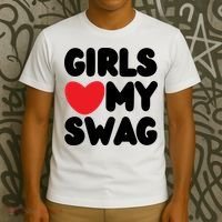 Girls Love My Swag T-Shirt thumb 3