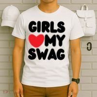 Girls Love My Swag T-Shirt thumb 6