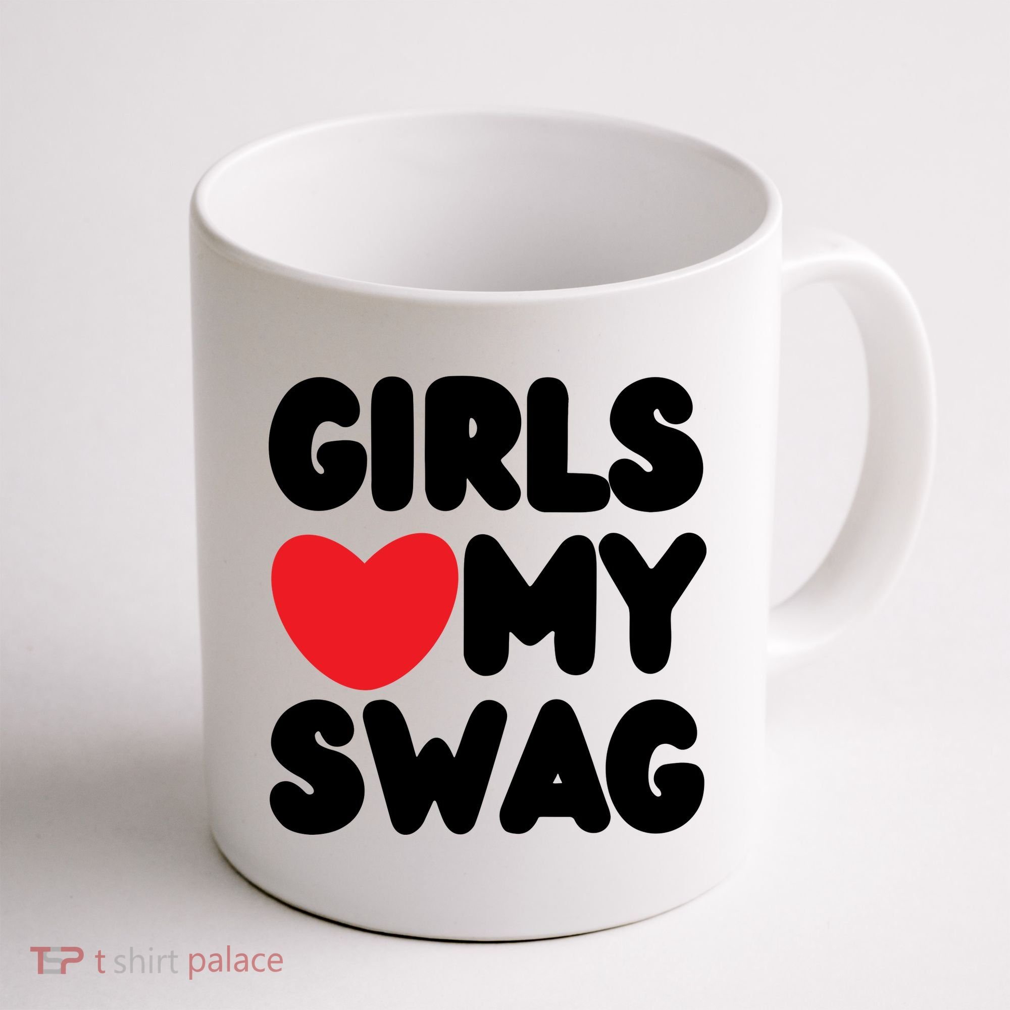 Girls Love My Swag Coffee Mug