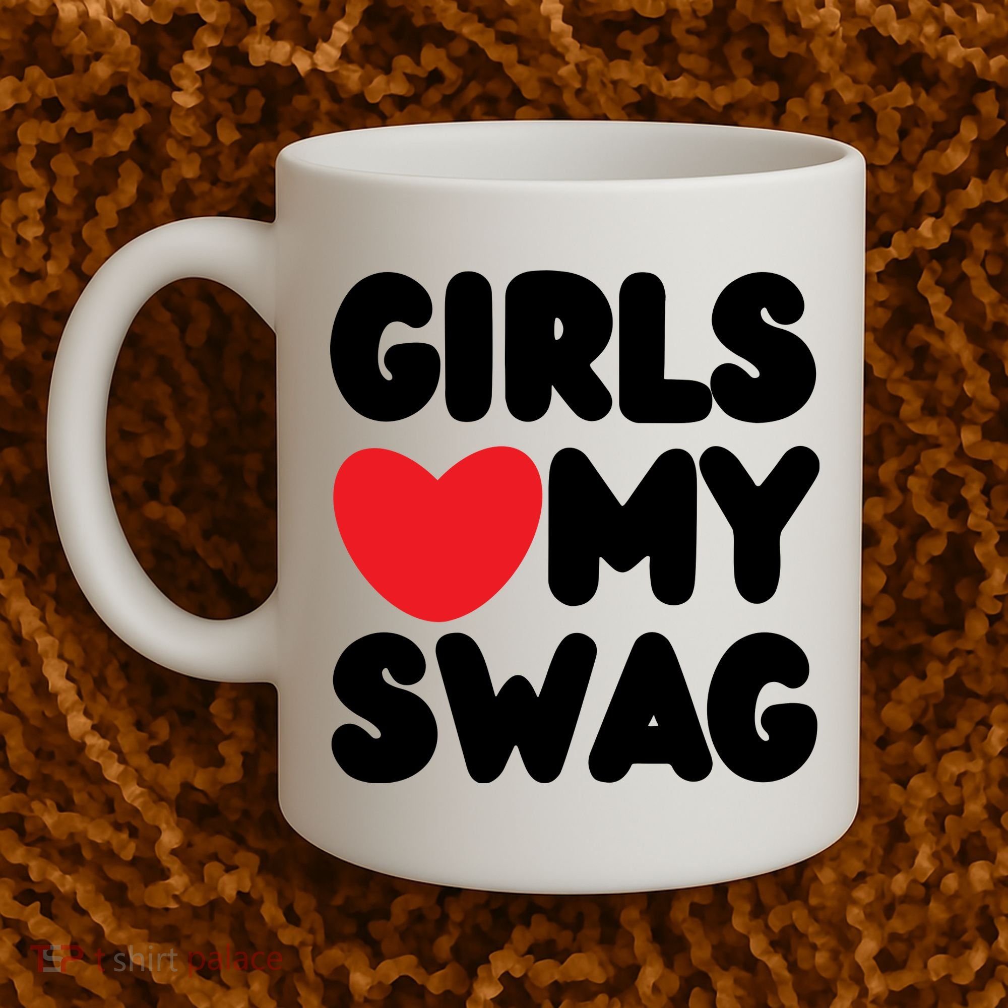 Girls Love My Swag Coffee Mug