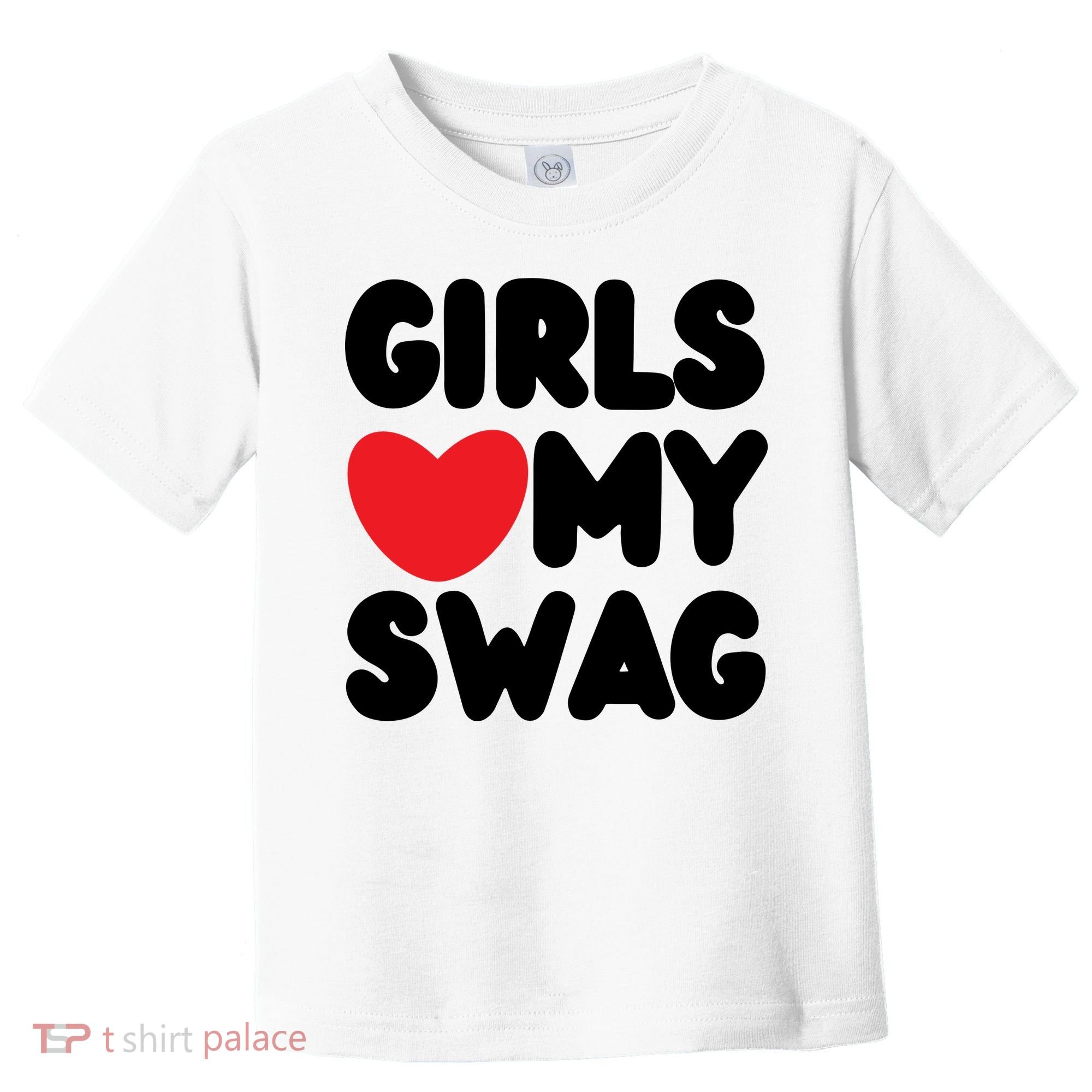 Girls Love My Swag Toddler T-Shirt