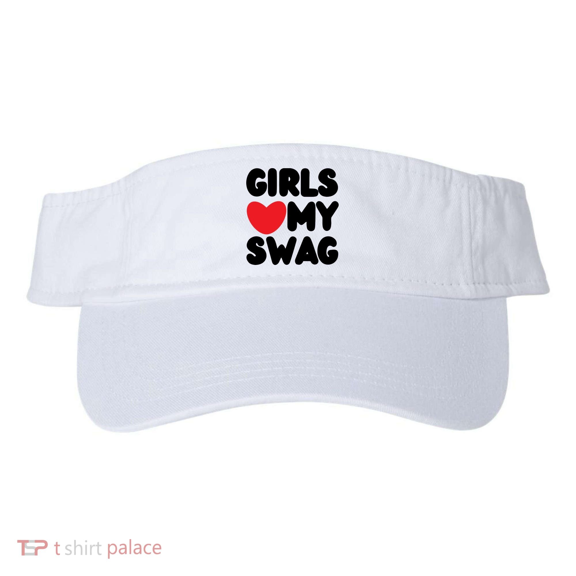 Girls Love My Swag Visor