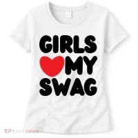 Girls Love My Swag Women's T-Shirt thumb 0