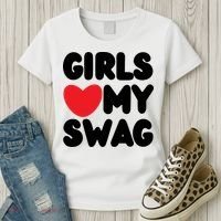 Girls Love My Swag Women's T-Shirt thumb 3