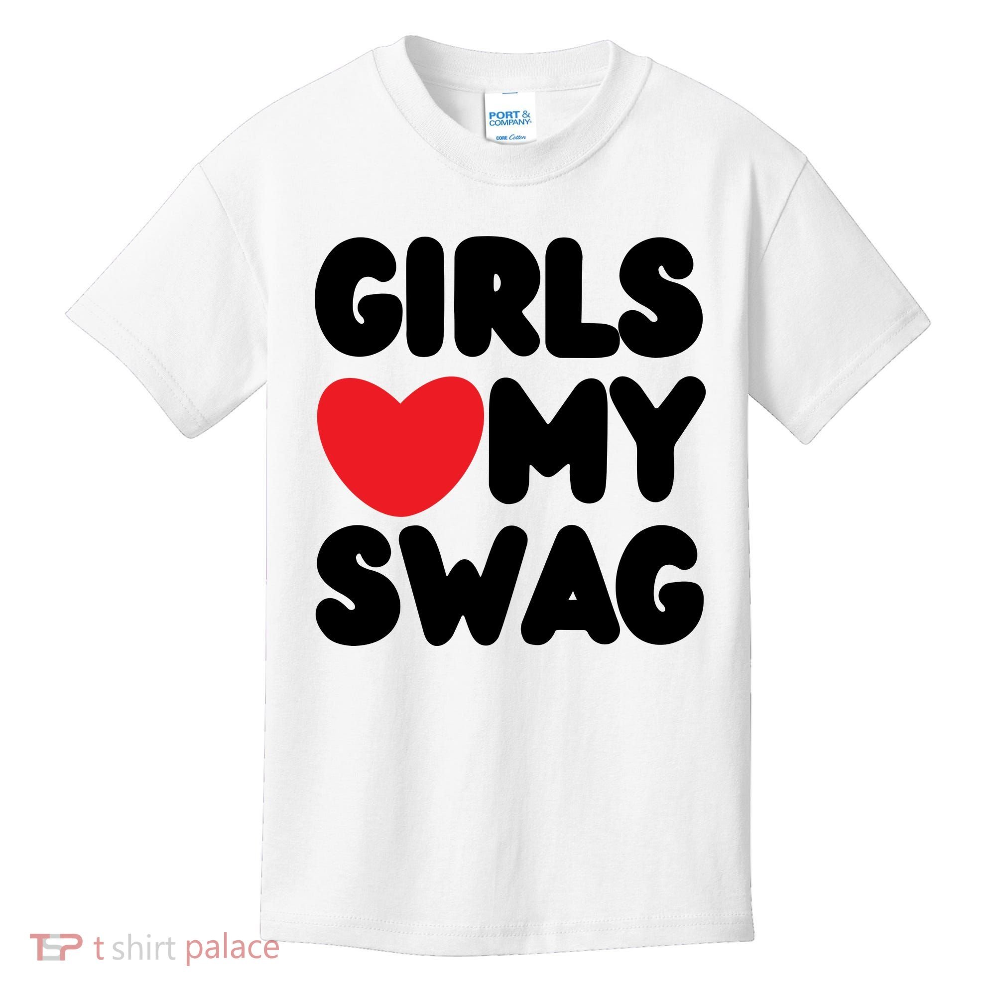 Girls Love My Swag Kids T-Shirt