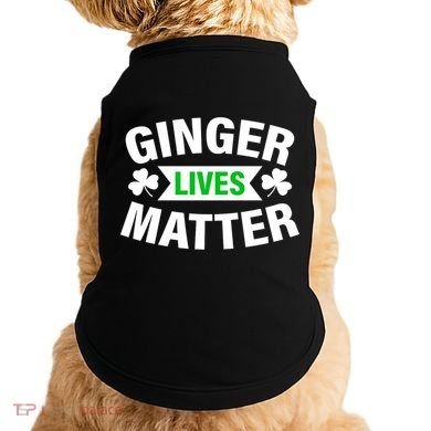 Ginger Lives Matter St Patricks Day Doggie Tank